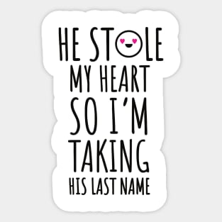 he stole my heart wedding cards invitation wedding quotes Sticker
